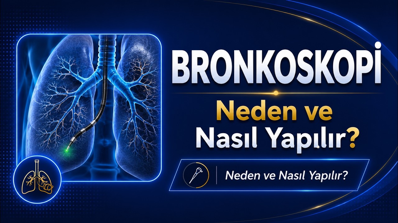 BRONKOSKOPİ NEDİR? NEDEN VE NASIL YAPILIR?