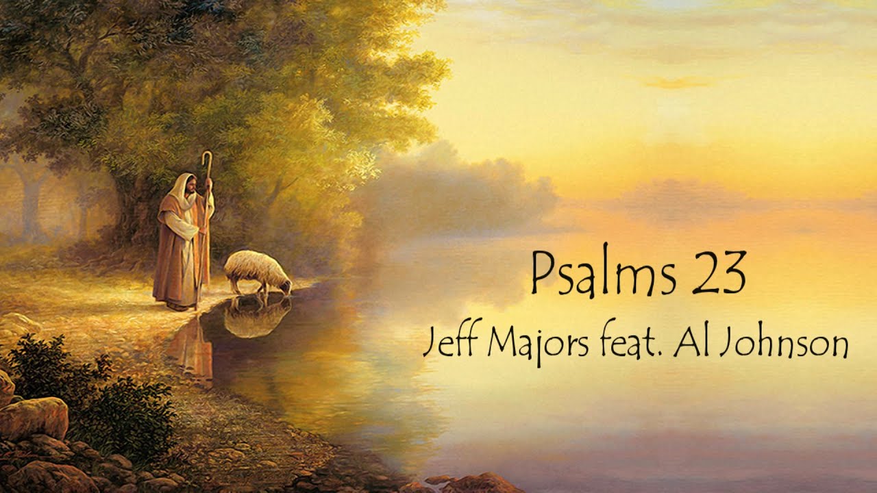 Psalms 23  - Jeff Majors feat. Al Johnson