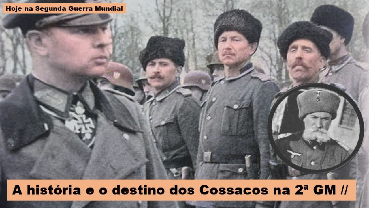 A história e o destino dos Cossacos na 2ª GM
