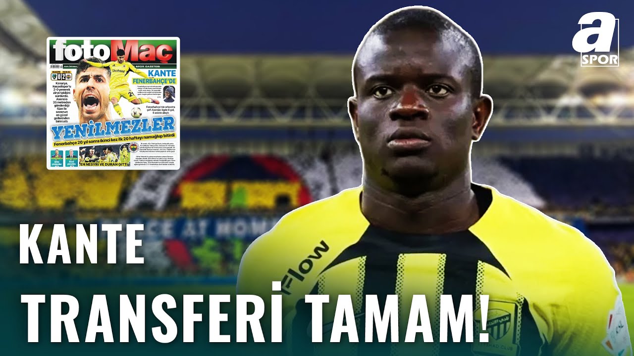 Sarı - Lacivertlilerde Kante Transferinde Mutlu Son! İşte Transferin Detayları...