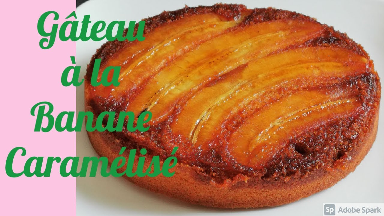le délicieux gâteau à la banane caramélisé // Banana upside down cake recipe