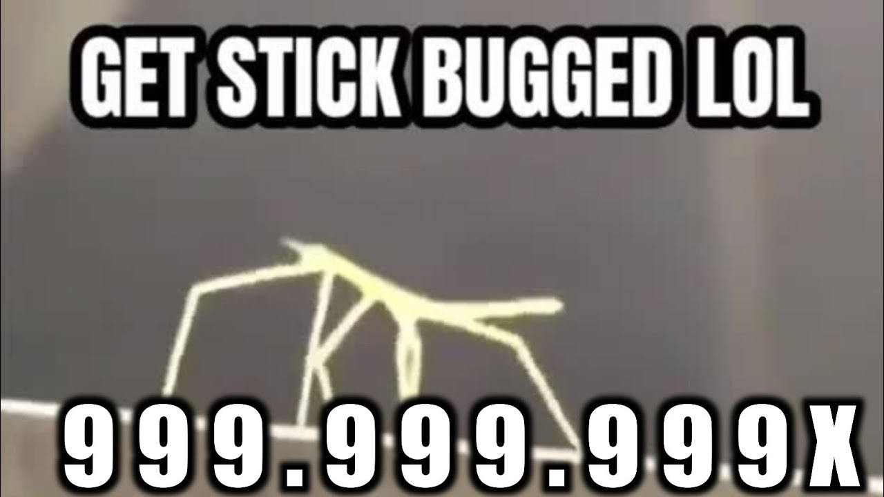 Get stick bugged lol meme speed 999x