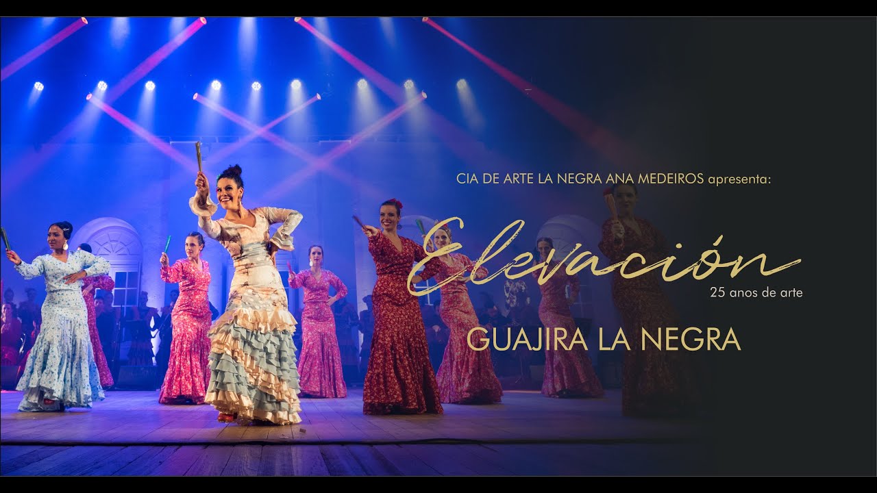 Guajira Flamenca - Cia de Arte La Negra Ana Medeiros