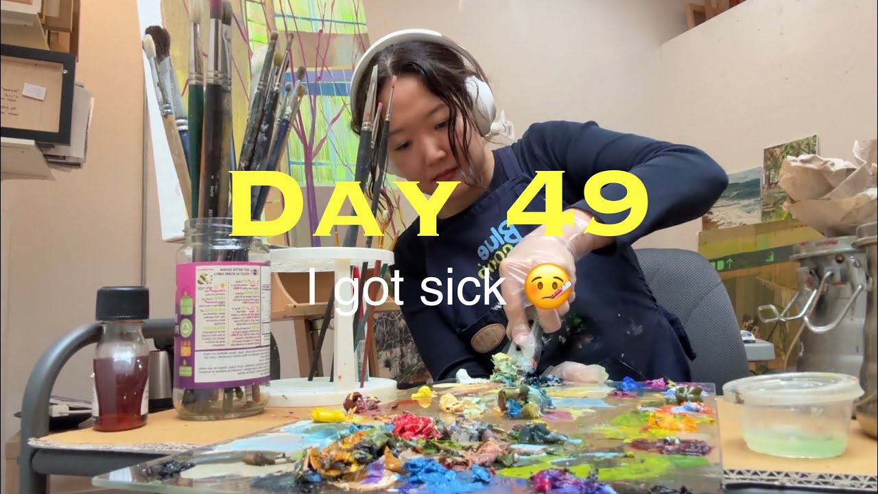 Day 49 of raw artist vlog: I got sick 🤒 