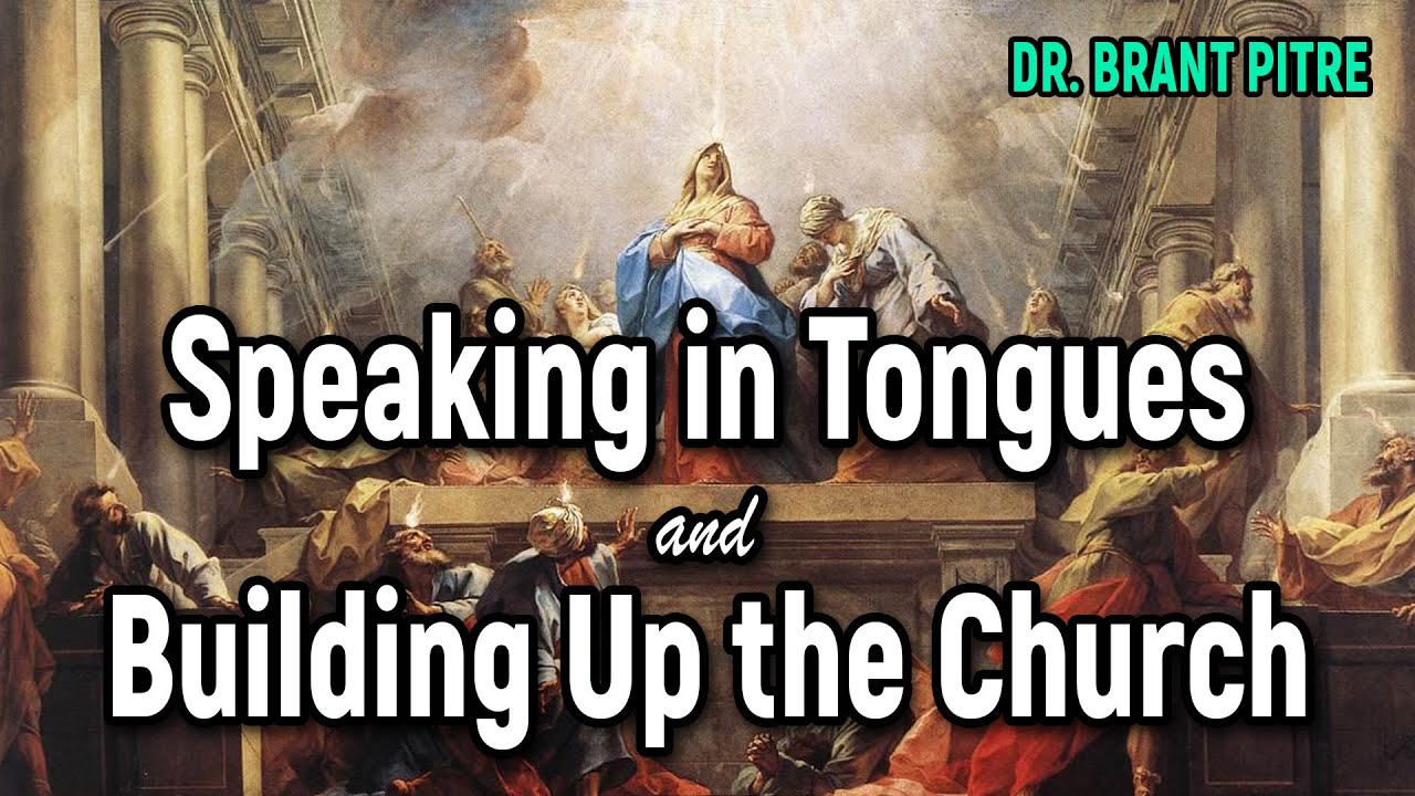 Speaking in Tongues and Building Up the Church