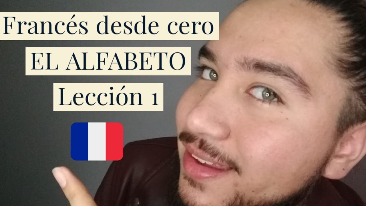 🇨🇵Curso de FRANC&Eacute;S DESDE CERO.LECCI&Oacute;N 1- ALFABETO| 2020🇨🇵😏