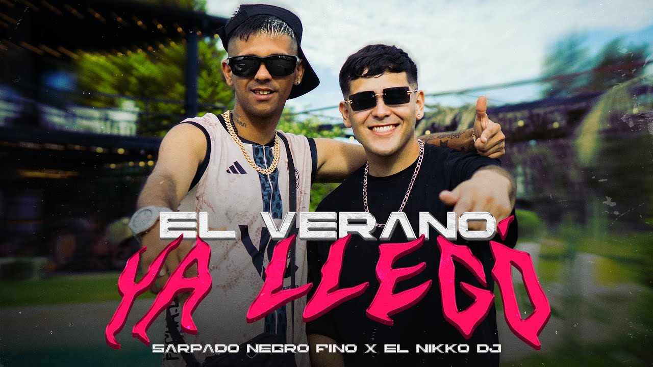 El Nikko DJ, Sarpado Negro Fino - El Verano Ya Lleg&oacute; (Video Oficial)