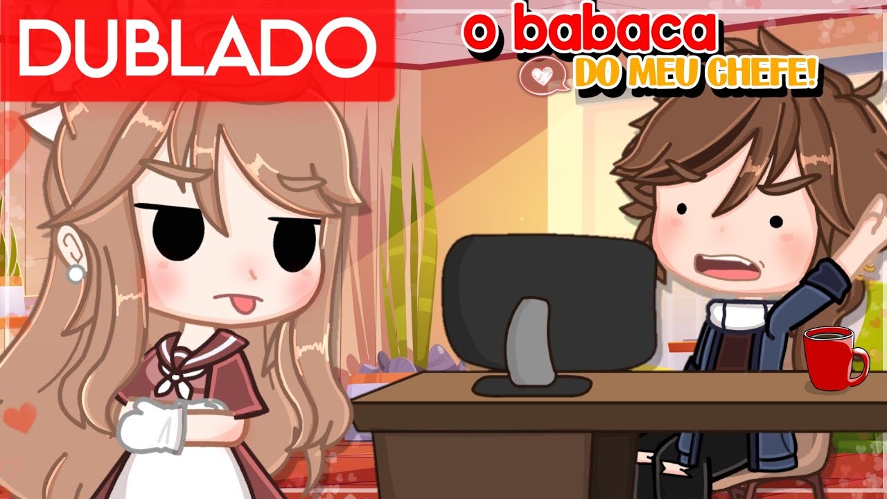 [DUBLADO] O Babaca do Meu Chefe! 💬 MINI-FILME | GACHA CLUB @lydiagacha