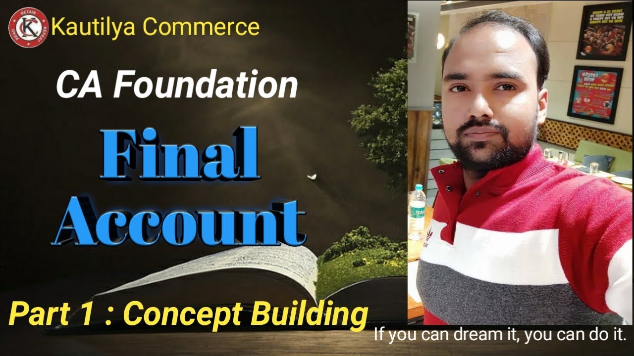 CA Foundation : Final Account | How to prepare Final Account | Concept Building | Part 1