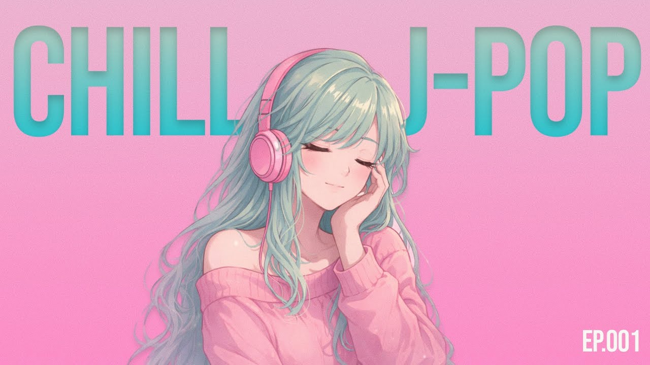 Still Playing: The Ultimate Chill J-Pop Playlist [EP.001]