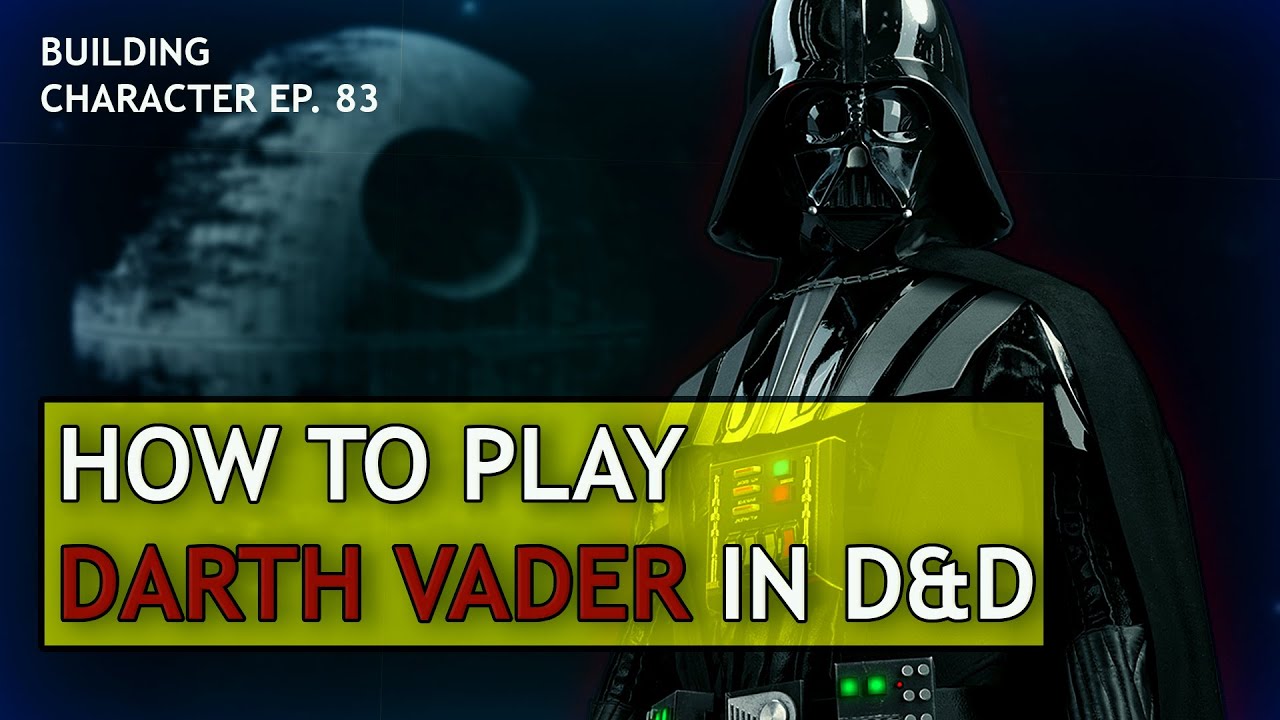 How to Play Darth Vader in Dungeons & Dragons (Star Wars Sith Build for D&D 5e)