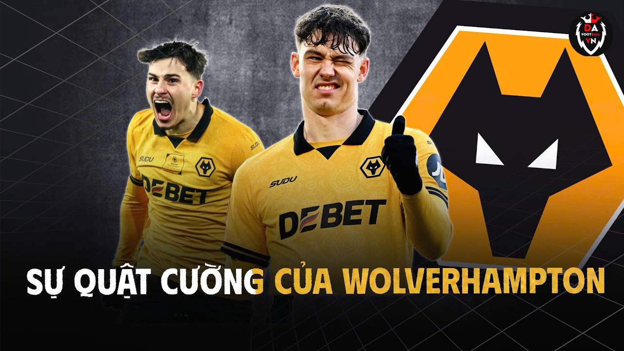 Sự Quật Cường Của Wolverhampton