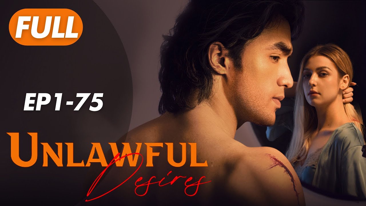 [EP1-75]🎭Unlawful Desires | FULL | #ShortDrama | B0001
