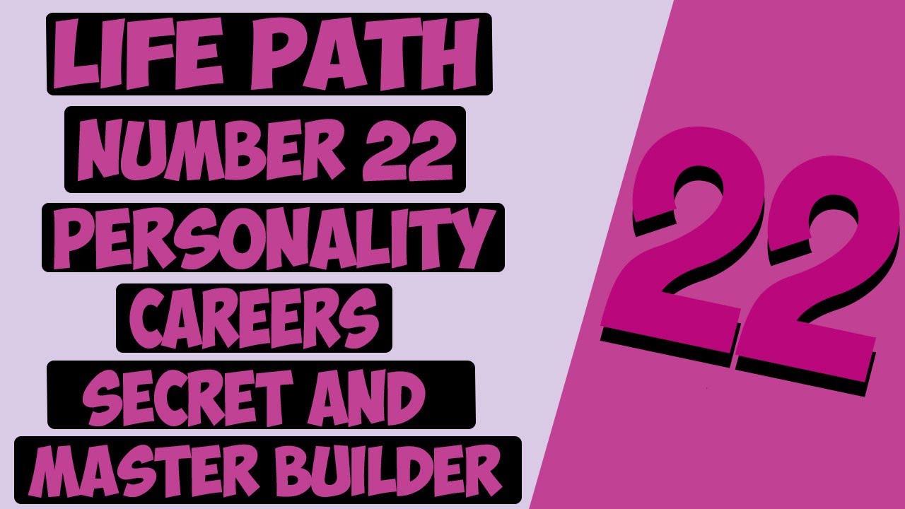 LIFE PATH NUMBER 22 Meaning | Careers | Master Builder | Love Life | Personality | Secrets | Truth