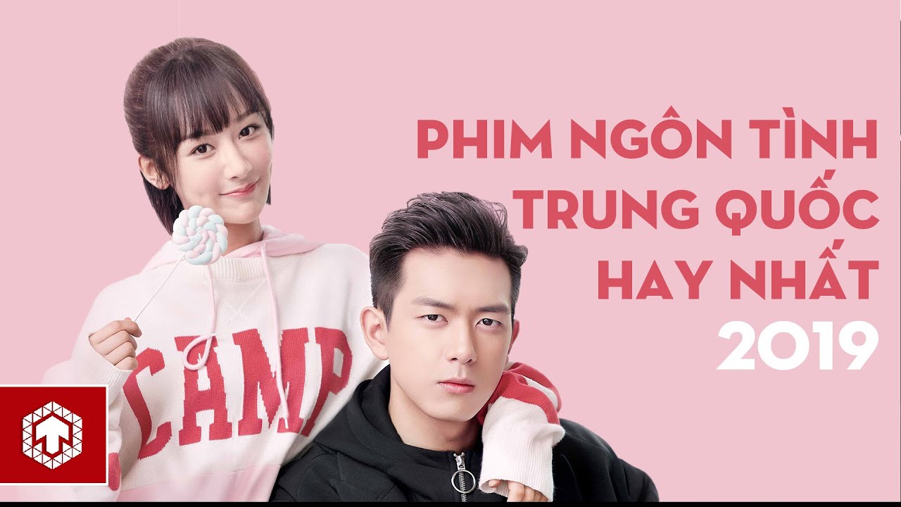 Top 10 Bộ Phim Ng&ocirc;n T&igrave;nh Trung Quốc Hay Nhất Năm 2019 | Ten Asia