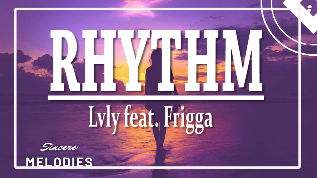 Lvly feat. Frigga - Rhythm(LYRICS)💙