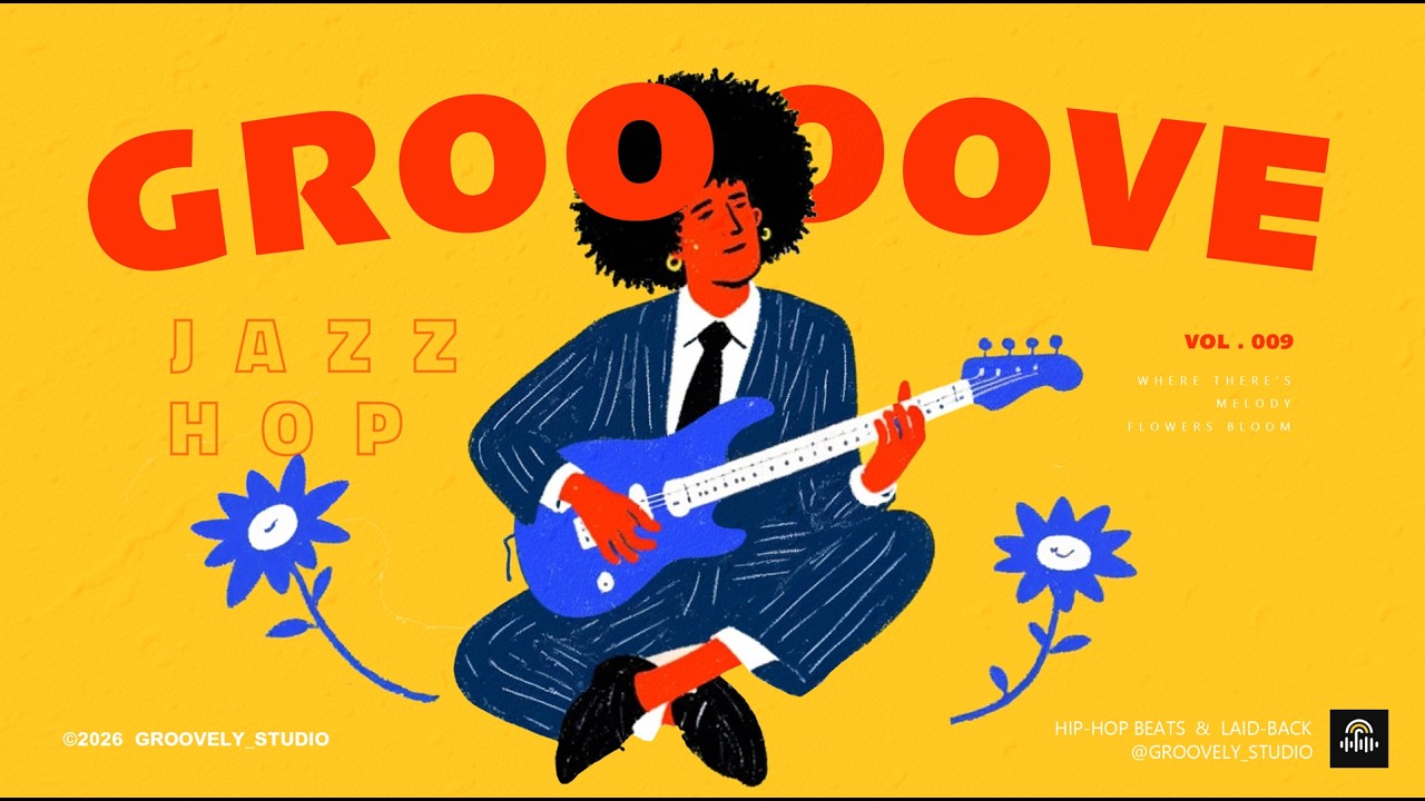 𝙿𝚕𝚊𝚢𝚕𝚒𝚜𝚝 😋 | VOL.9 | GROOVE | Jazz hop | Laid Back | Let the groove handle it.