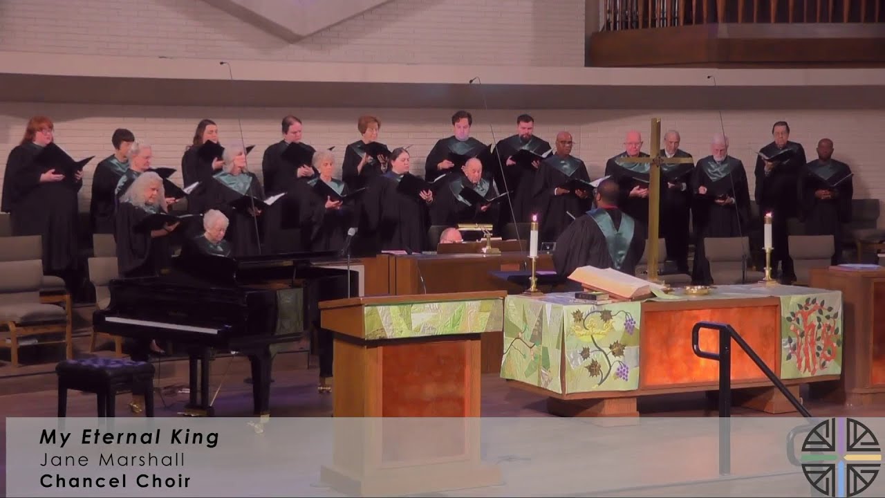 My Eternal King (Jane Marshall) - Chancel Choir
