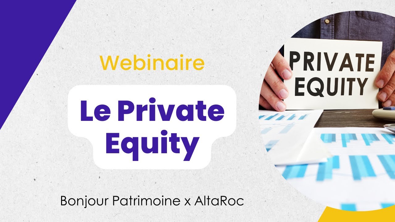 Webinaire Private Equity - Altaroc et Bonjour Patrimoine