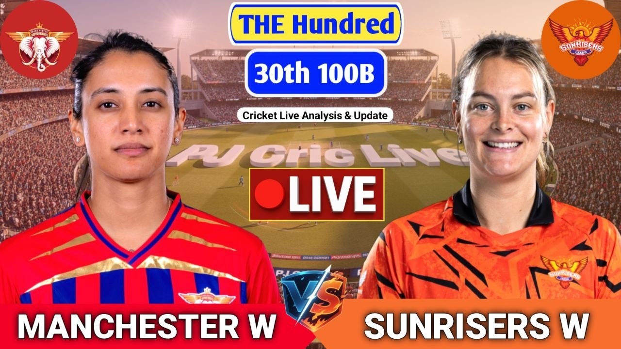 Manchesters Women Vs Sunrisers Women Match | Live Score Analysis & Discussion | The Hundred Cricket