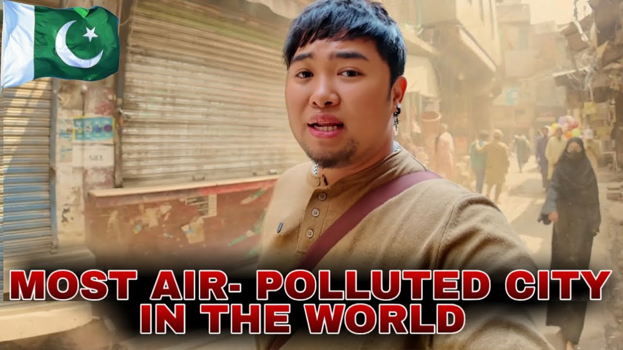 VISITING THE MOST AIR POLLUTED CITY IN THE WORLD 🇵🇰