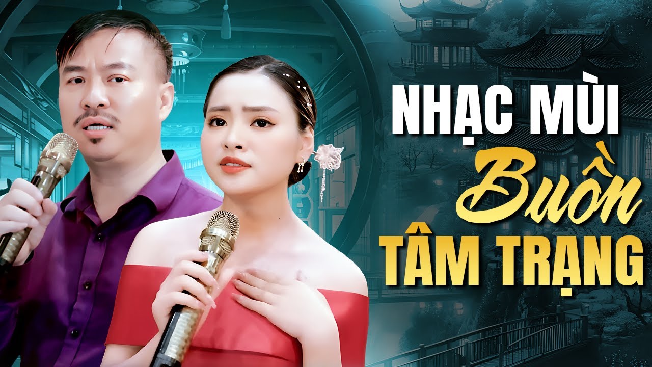 15 B&agrave;i NHẠC M&Ugrave;I Đầy T&acirc;m Trạng D&agrave;nh Cho Những Tr&aacute;i Tim Đang Buồn 💔 Song Ca Quang Lập Thu Hường