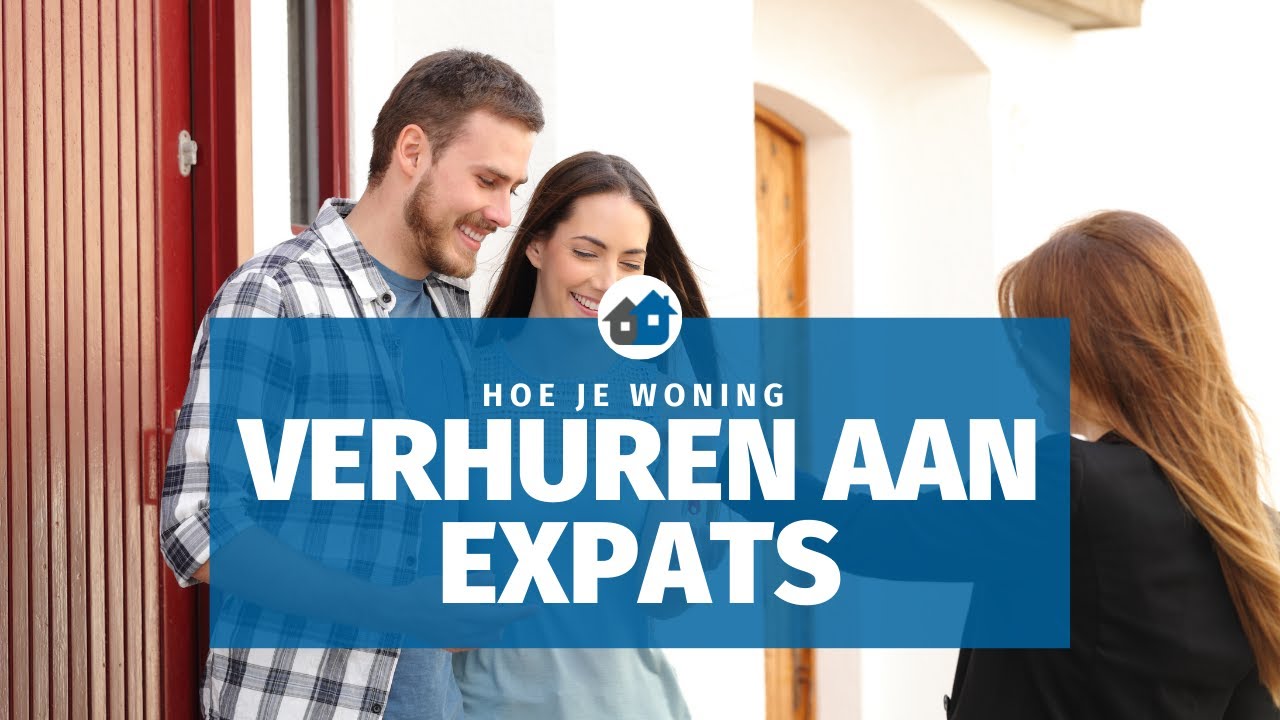 HOE HUIS VERHUREN AAN EXPATS? | Houd hier rekening mee!