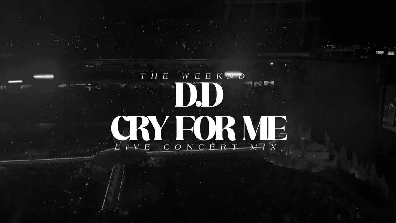 The Weeknd - D.D / Cry For Me (Live Mix)