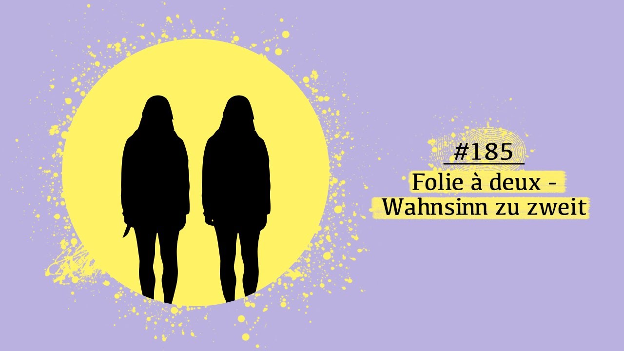 Folie &agrave; deux - Wahnsinn zu zweit | #185 Schwarze Akte [Podcast]