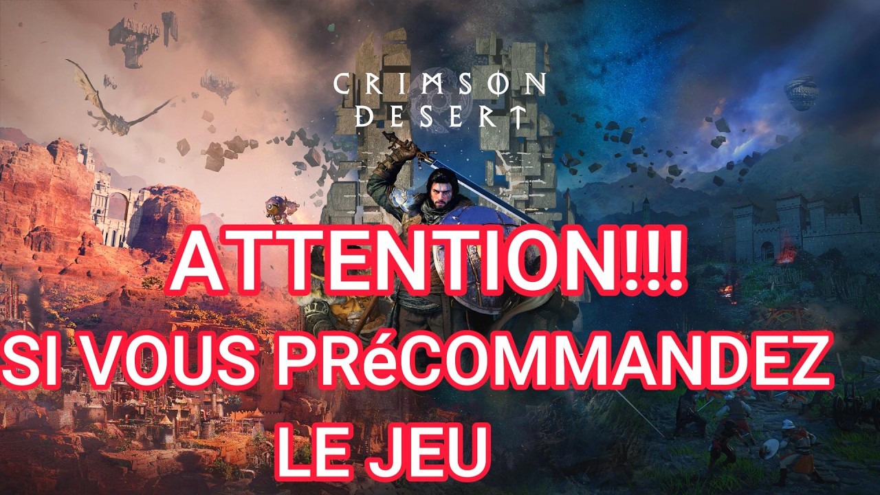 Attention si vous pré-commandez crimson desert ?!!!!!!!