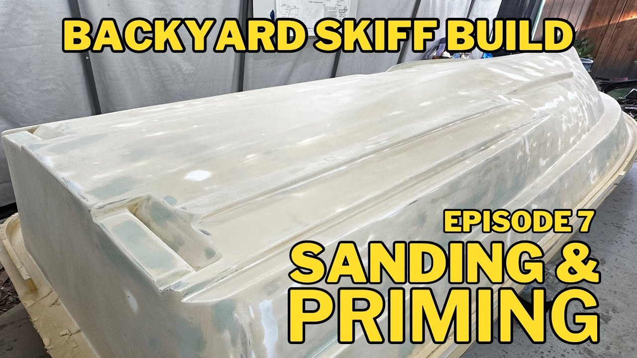 Flats Skiff Build | E7 Sanding & Priming