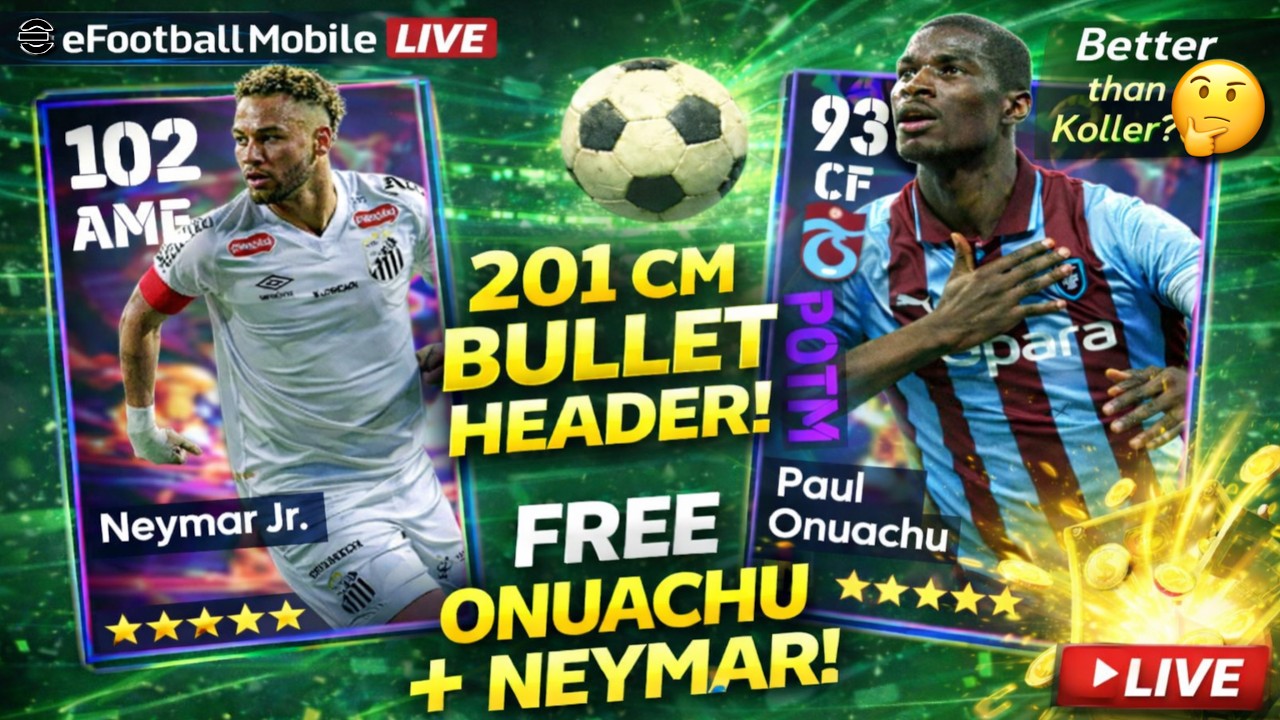 eFootball 2026 live with free Blitz Curl--NEYMAR & free Bullet Header--ONUACHU 😱⚽