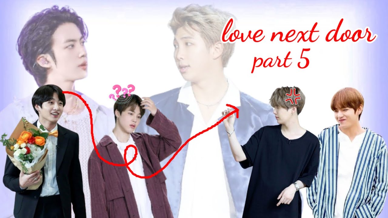 Love next door|| 💜part 5💜|| bts love story 