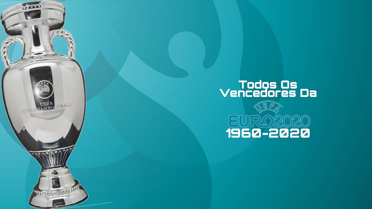 Todos Os Vencedores Da Euro Copa (1960-2020)
