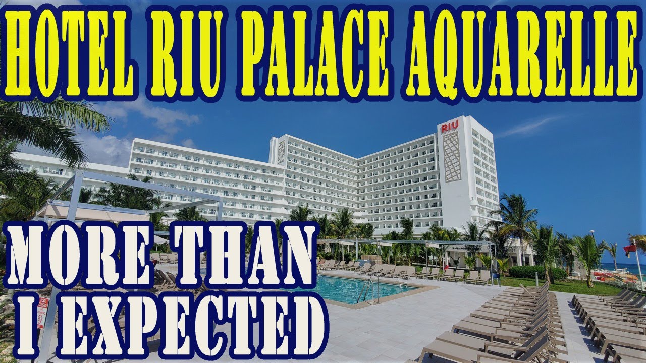 Hotel Riu Palace Aquarelle Tour | You Got To See It