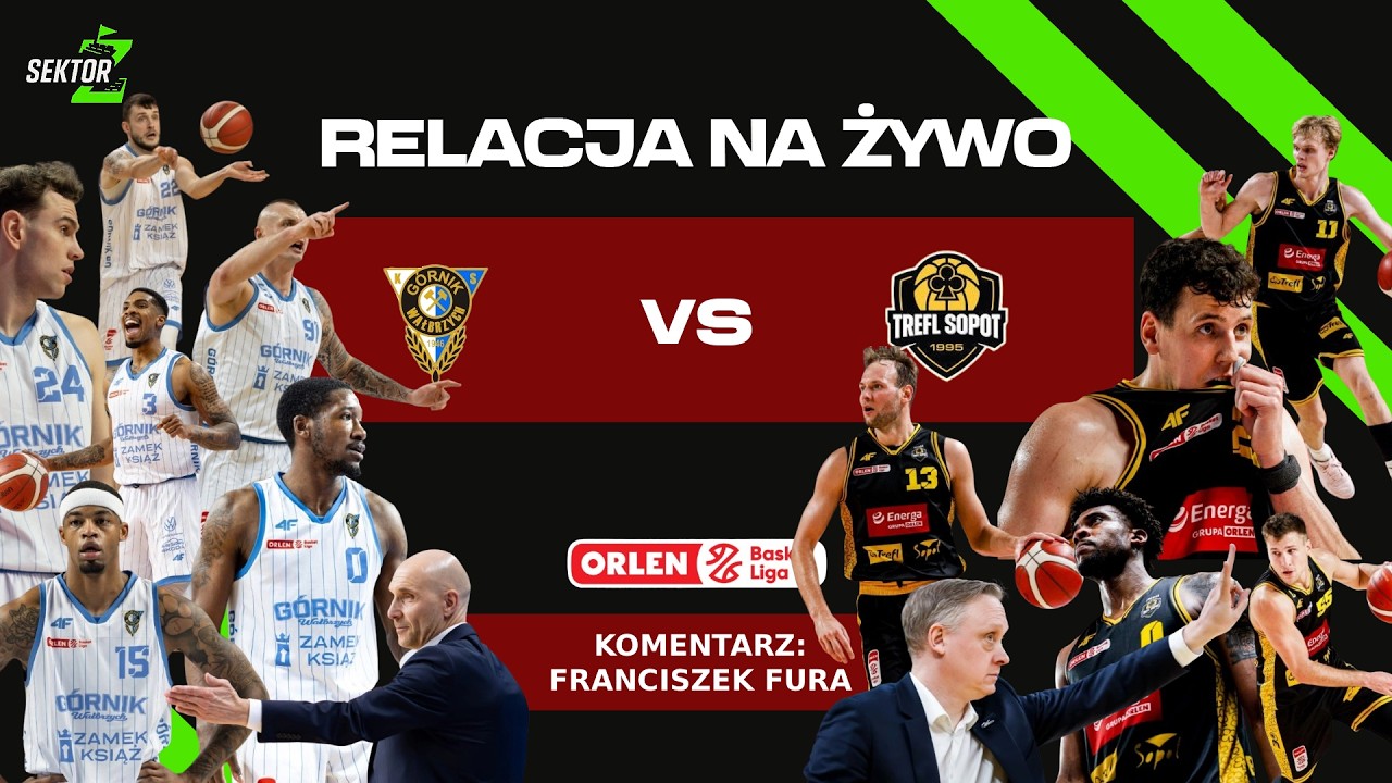 GÓRNIK ZAMEK KSIĄŻ WAŁBRZYCH - TREFL SOPOT  I ORLEN BASKET LIGA I TRANSMISJA NA ŻYWO I KOMENTARZ