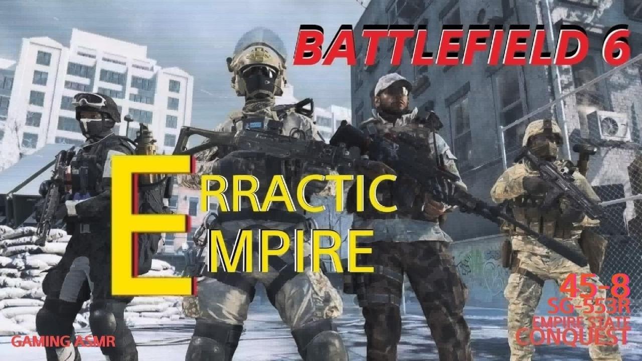 Battlefield 6 ERRATIC EMPIRE!! 45-8