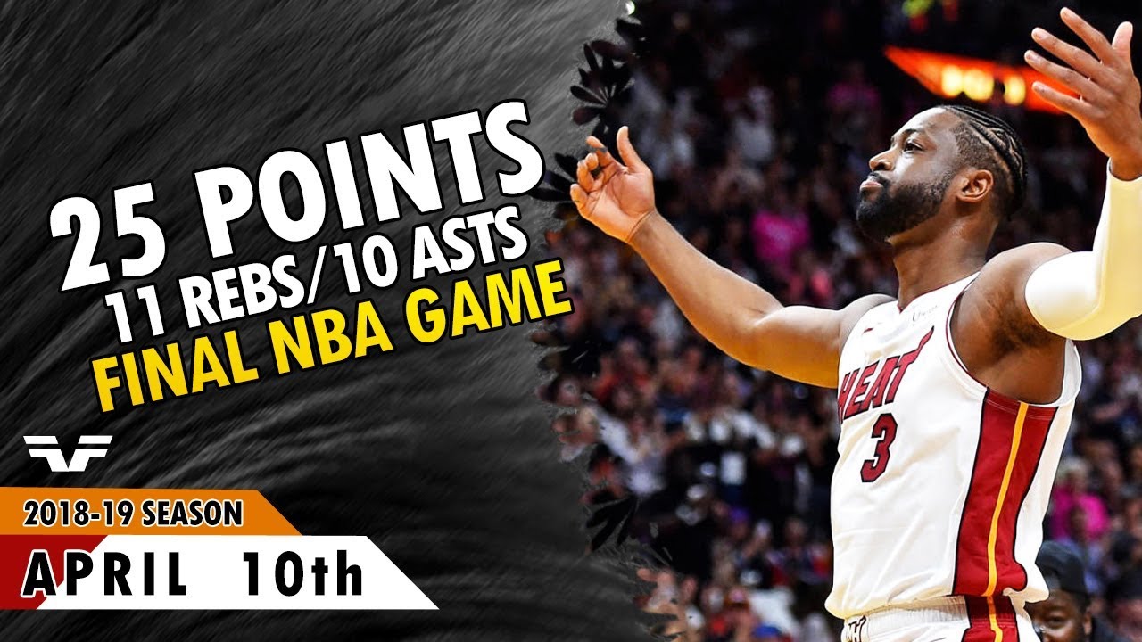 Dwayne Wade FINAL NBA GAME - 2019.04.10 - Heat vs Nets - 25 Pts, 11 Rebs, 10 Asts
