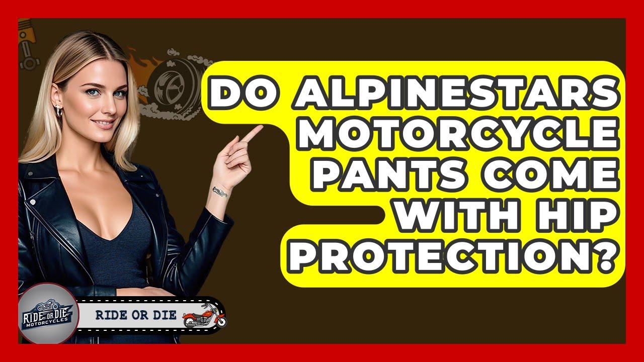 Do Alpinestars Motorcycle Pants Come With Hip Protection? - Ride or Die Motorcycles