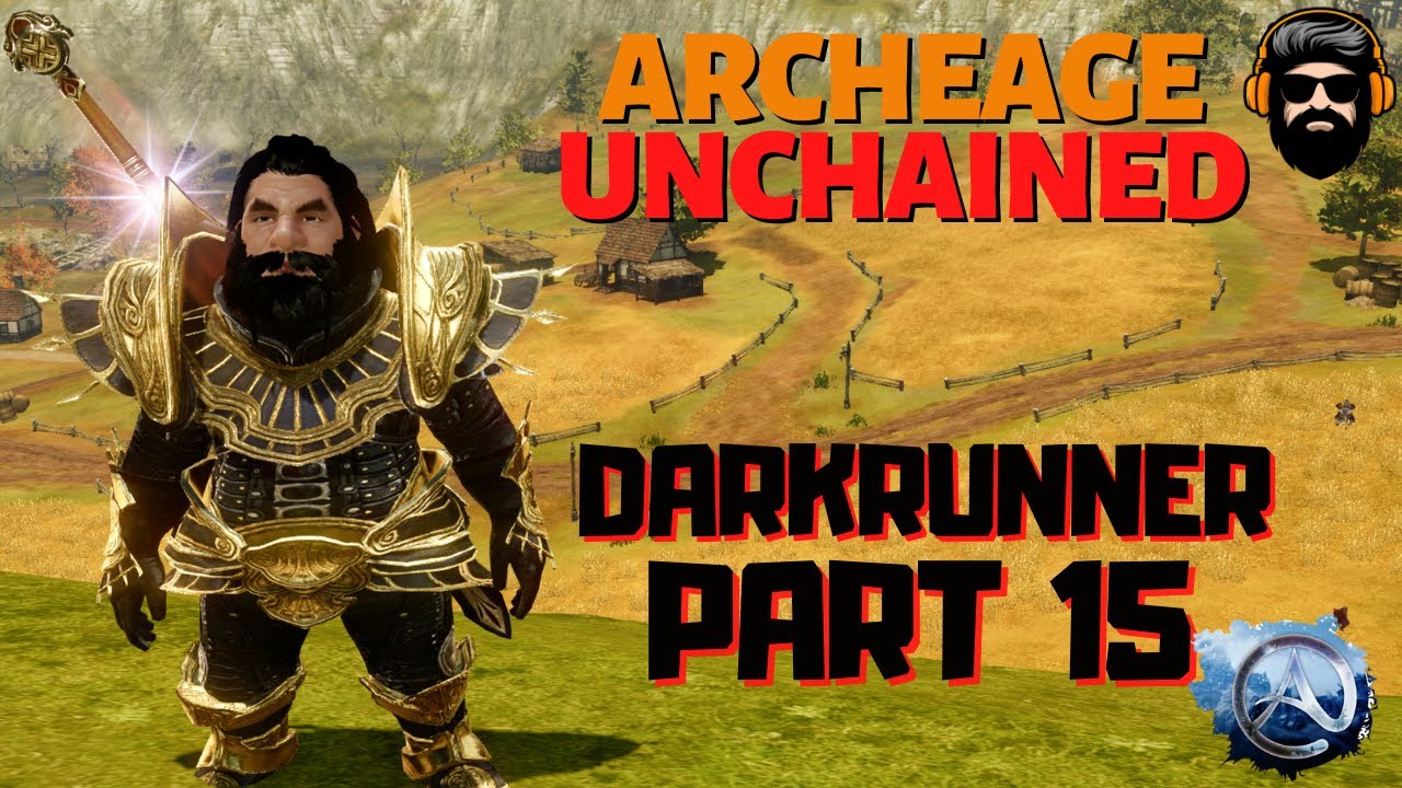 ARCHEAGE UNCHAINED Gameplay - Darkrunner - PART 15 (no commentary)