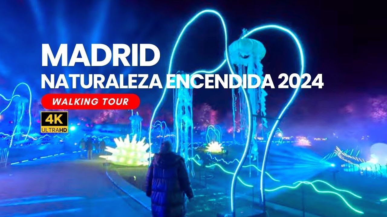 4K Walking Tour of Naturaleza Encendida 2024 | Madrid’s Stunning Light & Nature Experience 🌟🌿