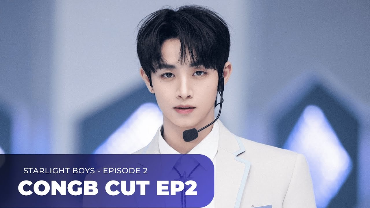 [VIETSUB] CONGB CUT | STARLIGHT BOYS - EPISODE 2
