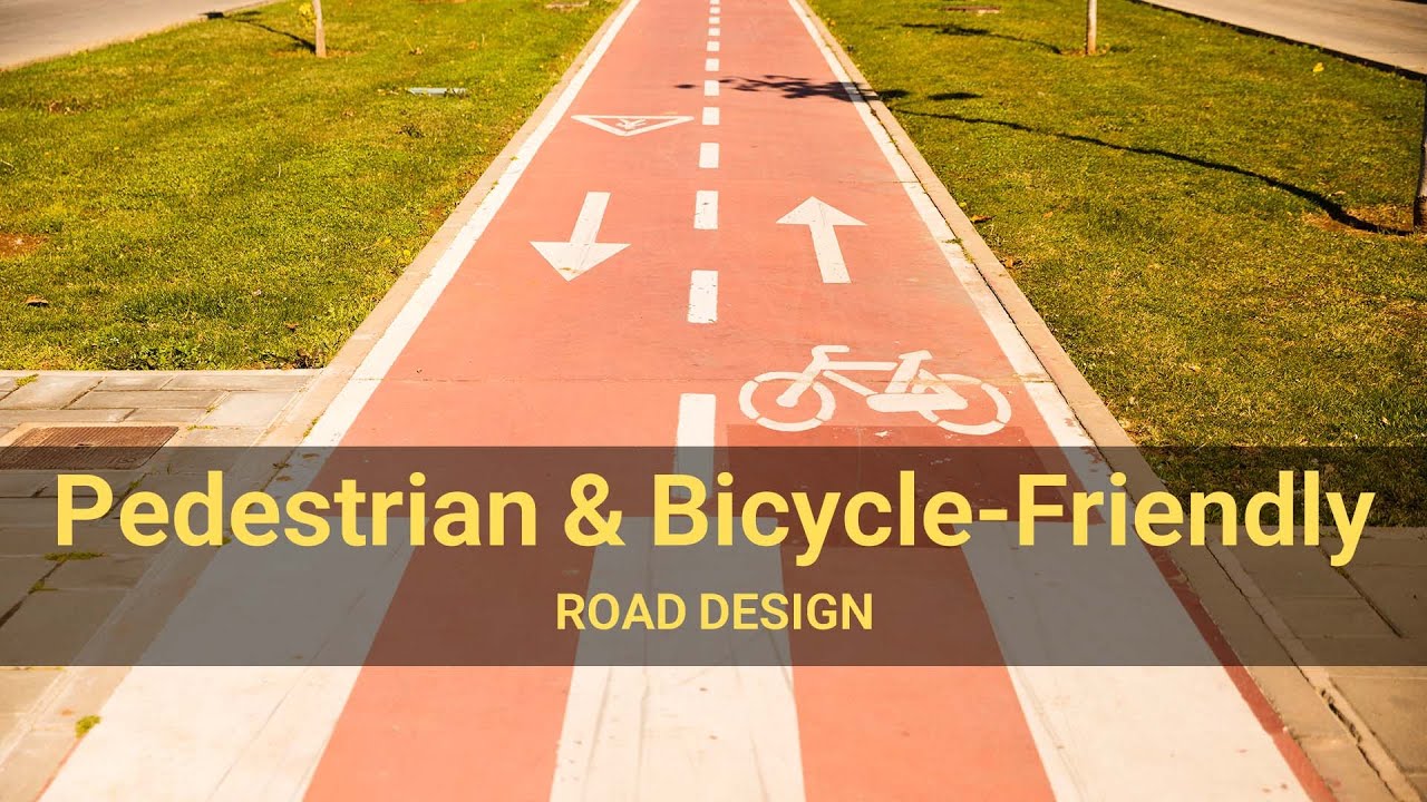 Pedestrian and Bicycle-Friendly Road Design