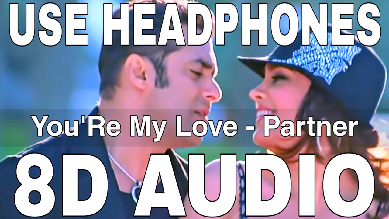 You'Re My Love (8D Audio) || Partner || Salman Khan, Lara Dutta, Govinda, Katreena Kaif