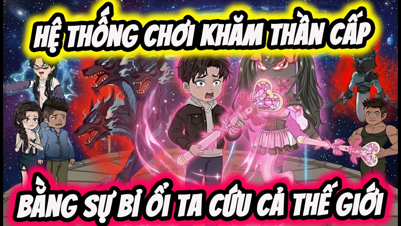 Full ( Tập 1-40 ) | Hệ Thống Chơi Khăm Thần Cấp Ta Cứu Thế Giới Bằng Sự Bỉ Ổi | Thế Vietsub