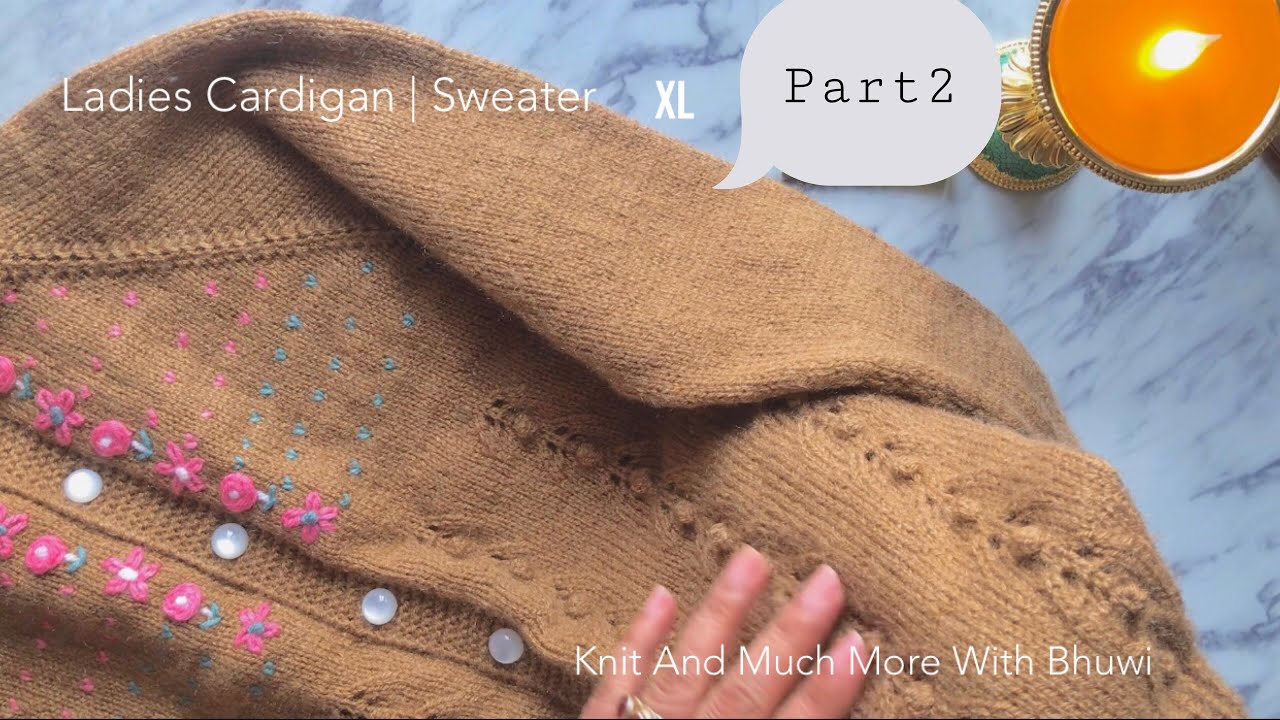 Latest Ladies Cardigan Knitting Design With Hand Embroidery Part 2|| Women Sweater || Hindi Tutorial