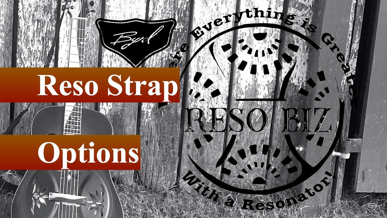 Reso Strap Options