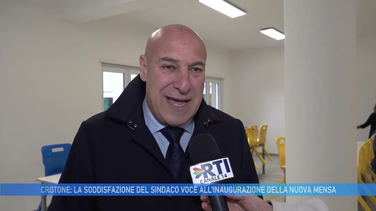 CROTONE LA SODDISFAZIONE DEL SINDACO VOCE ALL INAUGURAZIONE DELLA NUOVA MENSA