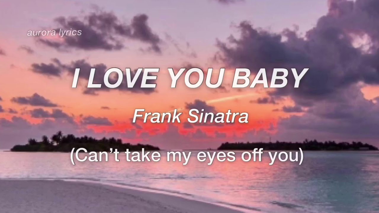 I love you baby // Frankie Valli Lyrics (Can&rsquo;t take my eyes off you / Morten Harket)