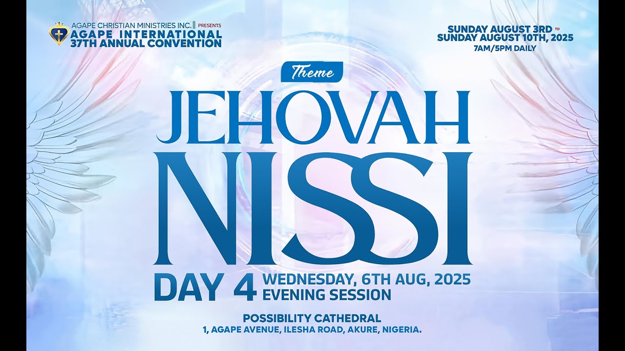 Agape 37th International Convention JEHOVAH NISSI (Day 4 Evening)